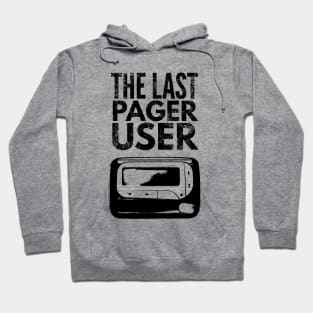The last pager user Hoodie